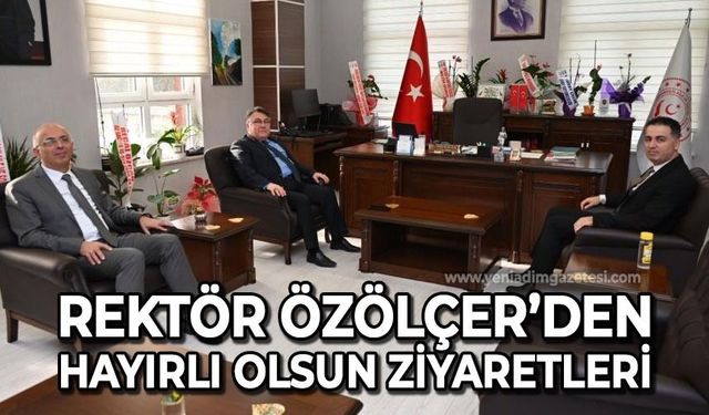 Rektör İsmail Hakkı Özölçer'den hayırlı olsun ziyaretleri