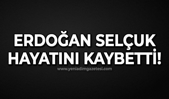Erdoğan Selçuk kalbine yenik düştü