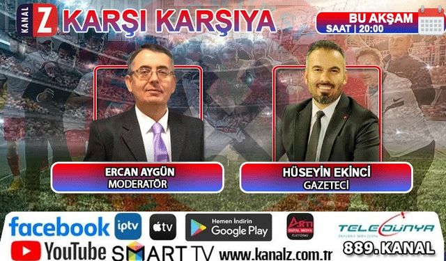 Karşı Karşıya bu akşam KANAL Z ekranlarında!