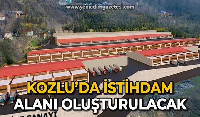 Kozlu'da istihdam alanı oluşturulacak