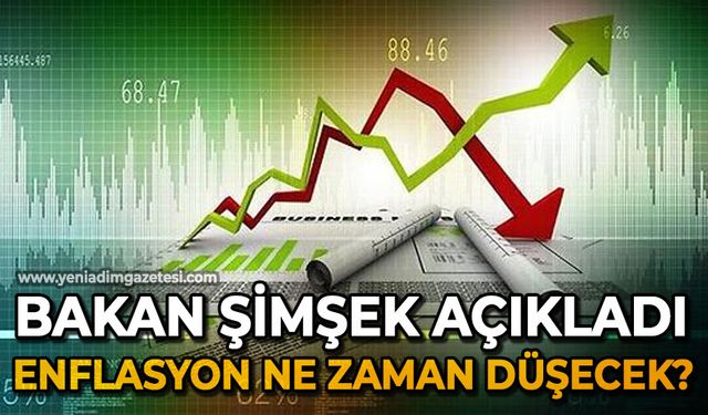 Bakan Mehmet Şimşek açıkladı: Enflasyon ne zaman düşecek?