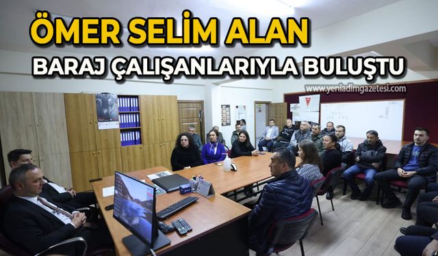 Ömer Selim Alan baraj çalışanlarıyla buluştu
