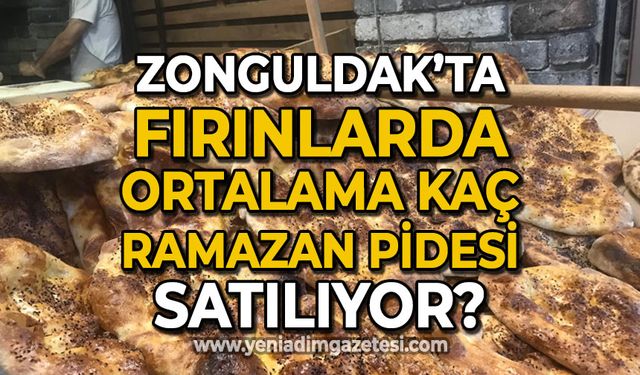 Zonguldak'ta fırınlarda ortalama kaç Ramazan Pidesi satılıyor