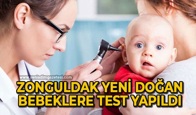 Zonguldak yeni doğan bebeklere test yapıldı