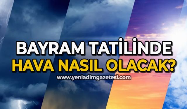 Zonguldak Bayram tatiline hazırlanıyor: Havalar nasıl olacak?