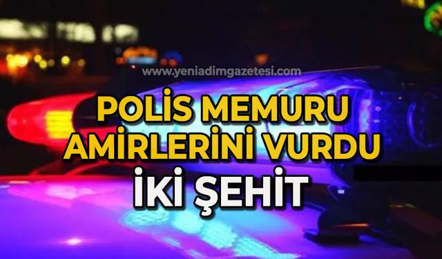 Polis memuru amirlerini vurdu: İki şehit