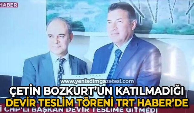 Çetin Bozkurt'un katılmadığı devir teslim töreni TRT Haber'de