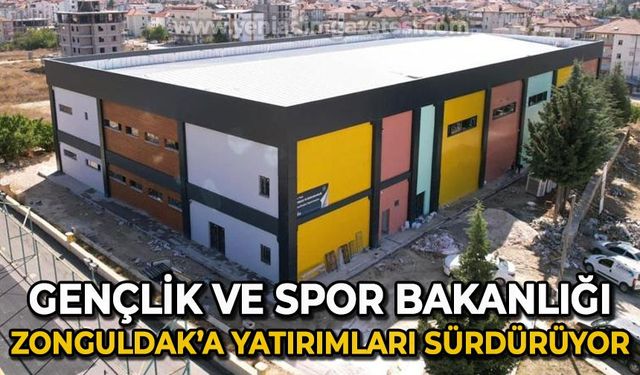 Gençlik ve Spor Bakanlığı Zonguldak'a yatırımları sürdürüyor