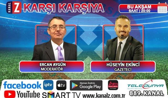 Karşı Karşıya bu akşam KANAL Z ekranlarında!