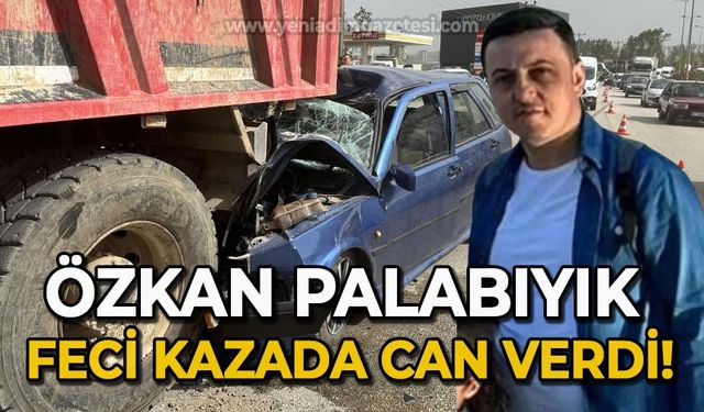 Özkan Palabıyık feci trafik kazasında yaşamını yitirdi