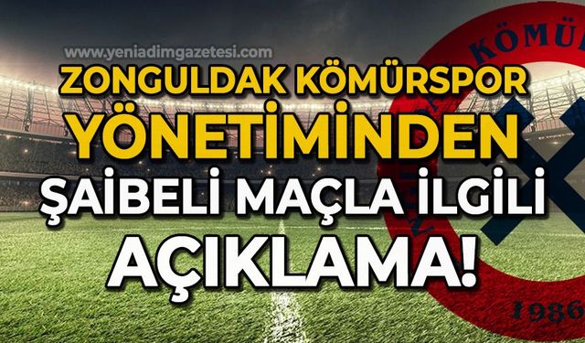 Zonguldak Kömürspor yönetiminden şaibeli Ankara - Nazilli maçıyla ilgili açıklama!
