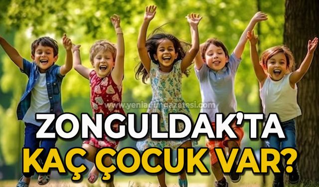 Zonguldak'ta kaç çocuk var?