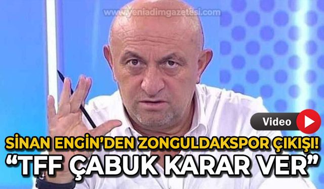 Sinan Engin'den TFF'ye sert eleştiri: Zonguldakspor'un günahı ne, çabuk karar vereceksin!