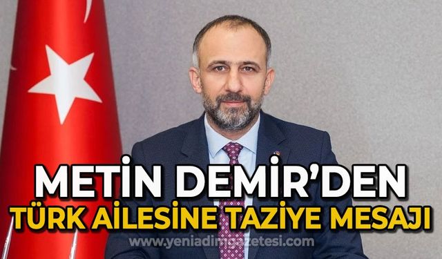 Metin Demir'den Türk ailesine taziye mesajı