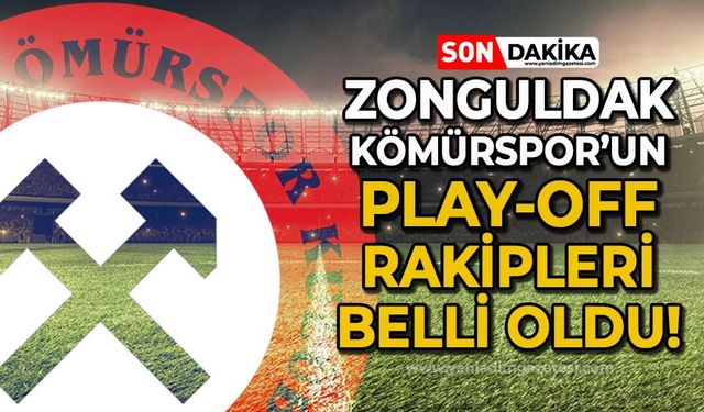 Zonguldak Kömürspor'un Play-Off rakipleri belli oldu!