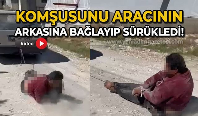 Komşusunu aracının arkasına bağlayıp sürükledi: İşte o anlar!