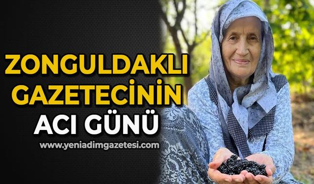 Zonguldaklı gazetecinin acı günü