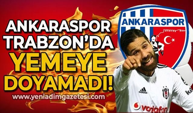 Ankaraspor Trabzon'da yemeye doyamadı: 4-1'lik bozguna uğradılar!