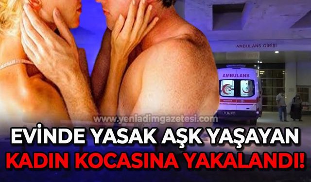 Evinde karısını başka erkekle bastı: Öfkeli koca karısını su anahtarıyla, adamı bıçakla yaraladı!