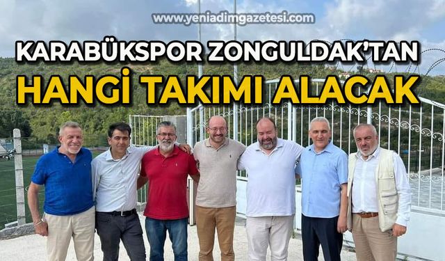 Kardemir Karabükspor Başkanı Zonguldak’tan hangi takımı alacak