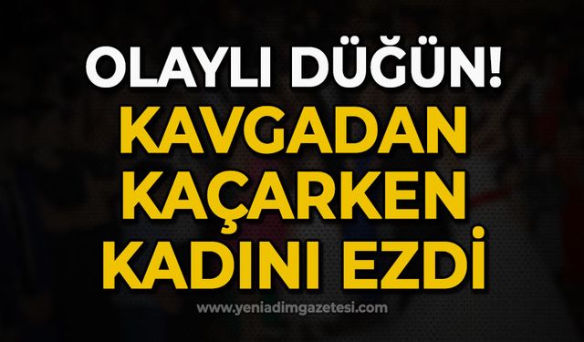 Zonguldak’ta olaylı düğün: Kavgadan kaçarken kadını ezdi!