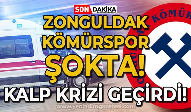 Zonguldak Kömürspor şokta: Kalp krizi geçirdi!