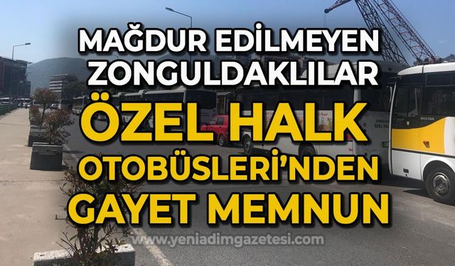 Zonguldak'ta sıkıntı yok, her şey aynı devam: Vatandaşlardan Özel Halk Otobüsleri'ne teşekkür