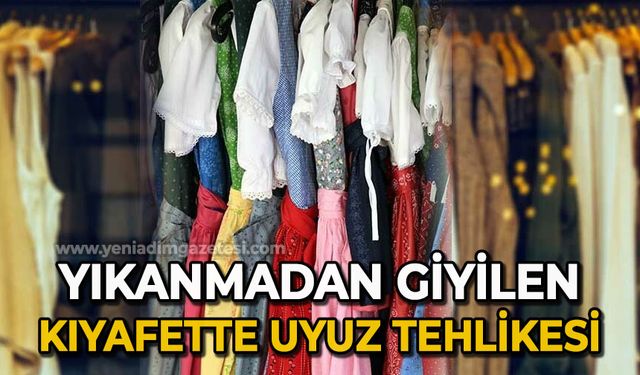 Yıkanmadan giyilen yeni kıyafette uyuz tehlikesi