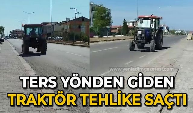 Ters yönden giden traktör tehlike saçtı