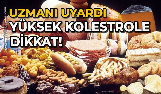 Uzmanı uyardı: Yüksek kolestrole dikkat!