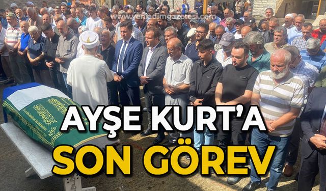 Ayşe Kurt'a son görev