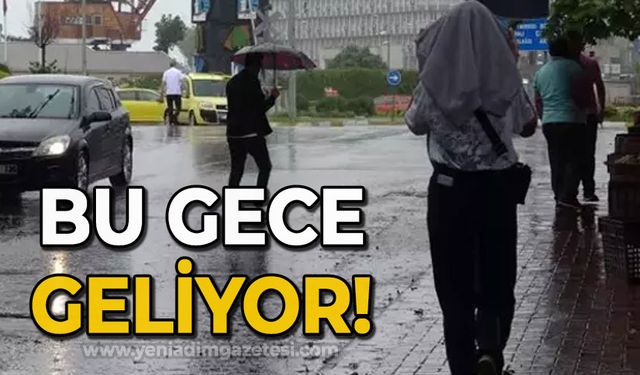 Zonguldak dikkat: Bu gece geliyor!