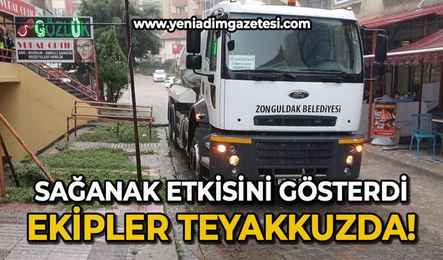 Zonguldak şiddetli yağışa tutsak kaldı: Ekipler teyakkuzda!