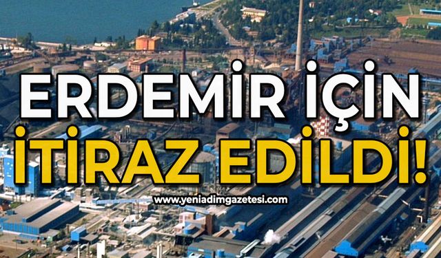 Erdemir için itiraz edildi: Özel Endüstri Bölgesi kararı durdurulacak mı?