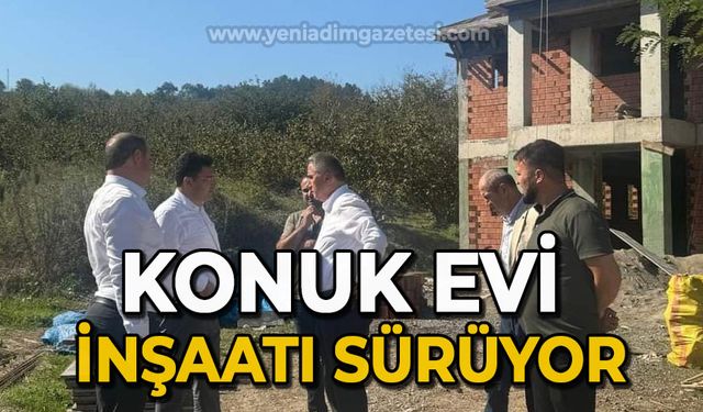 Konuk evi inşaatı devam ediyor