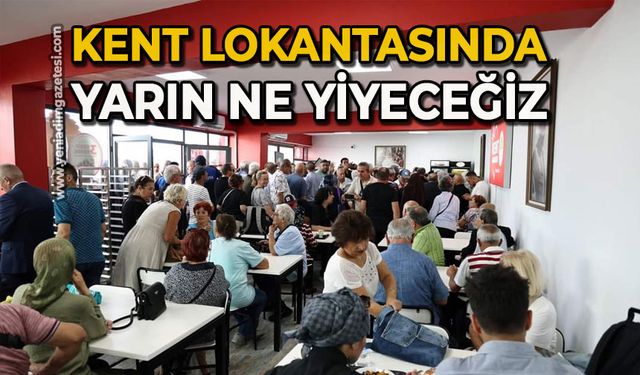 Kent Lokantası'nda yarın ne yiyeceğiz?