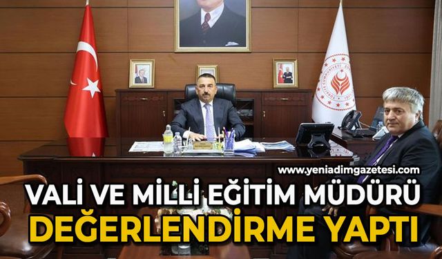 Vali ve Milli Eğitim Müdürü değerlendirme yaptı