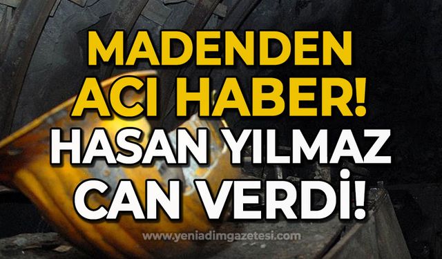 Maden ocağından acı haber: Hasan Yılmaz göçükte kalarak can verdi