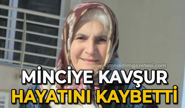 Minciye Kavşur hayatını kaybetti