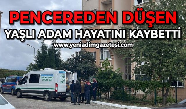 Pencereden düşen yaşlı adam hayatını kaybetti