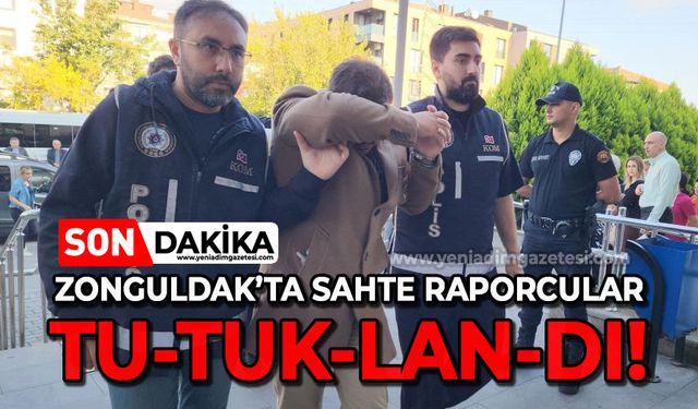 Zonguldak'ta sahte raporcular tutuklandı!