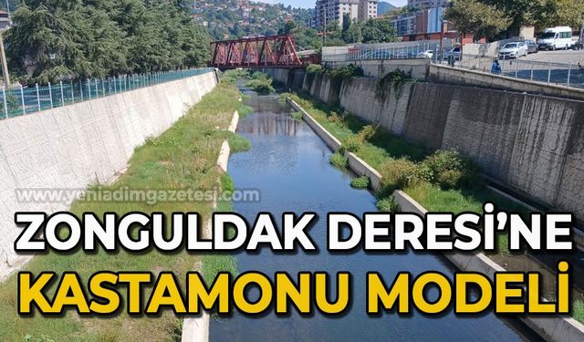 Zonguldak Deresi'ne Kastamonu modeli