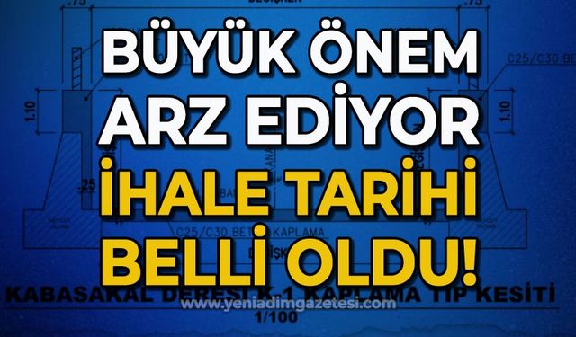 Proje büyük önem arz ediyor: İhale tarihi belli oldu