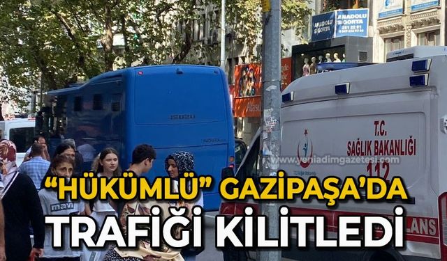 "Hükümlü" Gazipaşa'da trafiği kilitledi