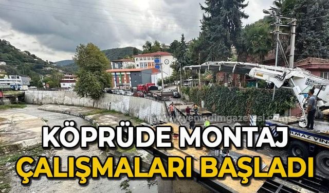 Köprüde montaj çalışmaları başladı