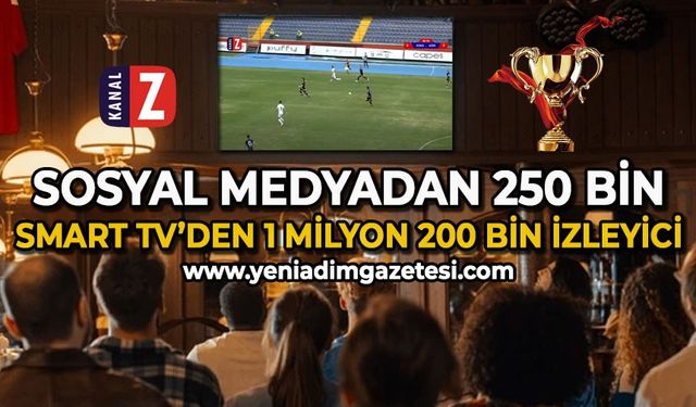 Zonguldaksporlu taraftarlar KANAL Z'ye kilitlendi: Sosyal medyadan 250 bin, Smart TV'den 1 milyon 200 bin izleyici!