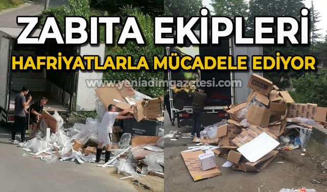 Zabıta ekipleri hafriyatlarla mücadele ediyor