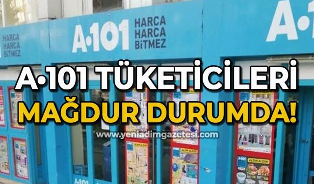 A-101 tüketicileri mağdur durumda!