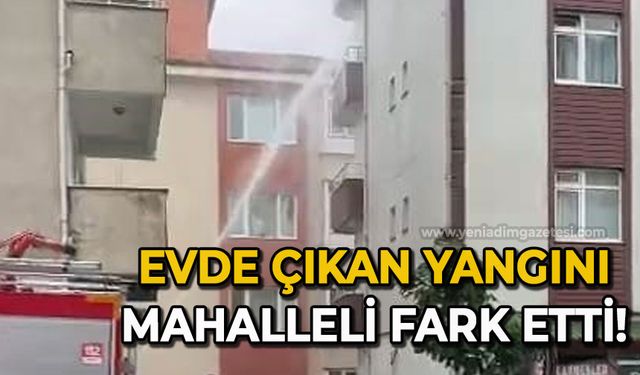 Evde çıkan yangını mahalleli fark etti