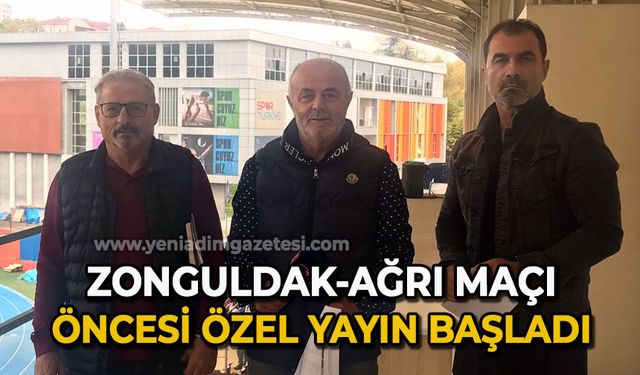 Zonguldakspor - Ağrı maçı öncesi özel yayın başladı